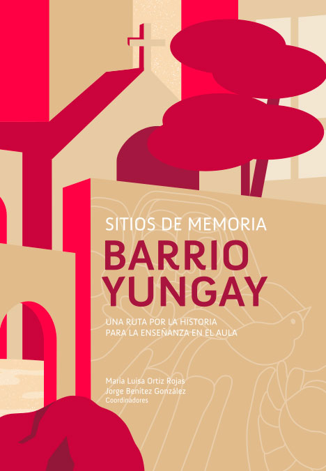 Sitios de memoria, Barrio Yungay: una ruta por la historia para la enseñanza en el aula